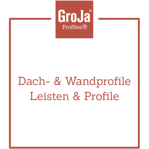 GroJa Produkte Dach- und Wandprofile Leisten und Profile